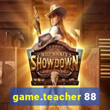 game.teacher 88